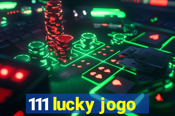 111 lucky jogo